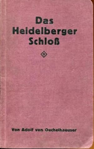 Das Heidelberger Schloß. Bau- und kunstgeschichtlicher Führer.