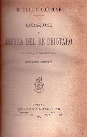 L'ORAZIONE IN DIFESA DEL RE DEIOTARO. Riveduta e commentata da Riccardo Cornali/L'ORAZIONE DI TUL...