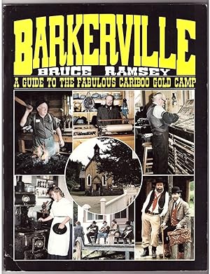 Seller image for BARKERVILLE A GUIDE TO THE FABULOUS CARIBOO GOLD CAMP for sale by Ainsworth Books ( IOBA)