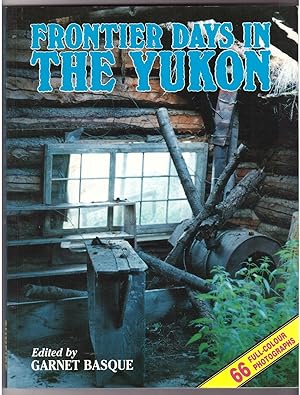 Seller image for Frontier days in the Yukon for sale by Ainsworth Books ( IOBA)