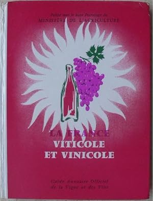 La France viticole et vinicole. Guide annuaire officiel de la vigne et des vins.