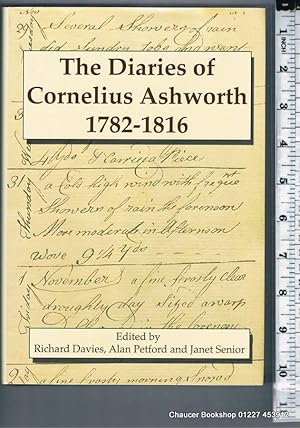 Bild des Verkufers fr The diaries of Cornelius Ashworth, 1782-1816 zum Verkauf von Chaucer Bookshop ABA ILAB