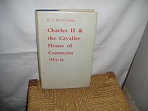 Seller image for Charles 11 And The Cavalier House of Commons 1663-74 for sale by Lyndon Barnes Books