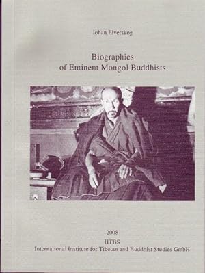 Biographies of Eminent Mongol Buddhists [PIATS 2006: Proceedings of the Eleventh Seminar of the I...