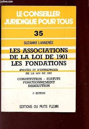 Image du vendeur pour LES ASSOCIATIONS DE LA LOI DE 1901 LES FONDATIONS - (PRIVEES ET D'ENTREPRISES) - DE LA LOI DE 1987 / CONSTITUTION - STATUS - ONCTIONNEMENT - DISSOLUTION / 3e EDITION. mis en vente par Le-Livre