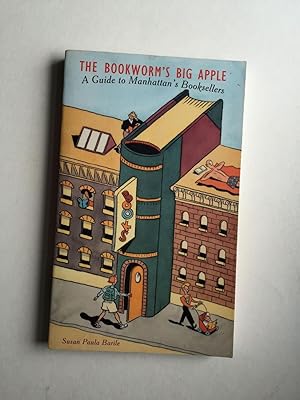 Seller image for The Bookworm's Big Apple A Guide to Manhattan's Booksellers for sale by WellRead Books A.B.A.A.