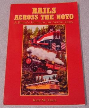 Image du vendeur pour Rails Across The Noyo: A Rider's Guide To The Skunk Train mis en vente par Books of Paradise