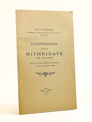 Conférence sur le Mithridate de Racine, faite au Grand-Théâtre de Bordeaux le Jeudi 5 Décembre 1929