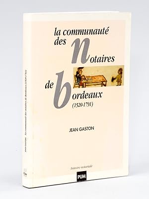 La Communauté des Notaires de Bordeaux (1520-1791)