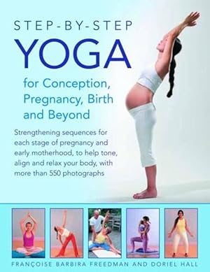 Immagine del venditore per Step-by-step Yoga for Conception, Pregnancy, Birth and Beyond (Hardcover) venduto da Grand Eagle Retail