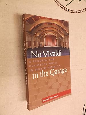 No Vivaldi in the Garage: A Requiem for Classical Music in North America