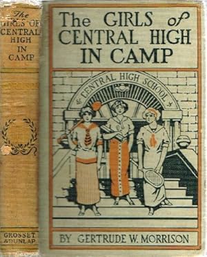 Bild des Verkufers fr The Girls of Central High in Camp Or the Old Professor's Secret zum Verkauf von Round Table Books, LLC