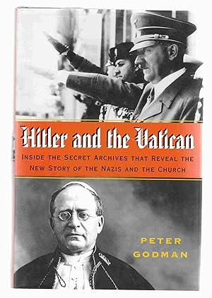 Bild des Verkufers fr Hitler and the Vatican Inside the Secret Archives That Reveal the New Story of Nazis and the Church zum Verkauf von Riverwash Books (IOBA)