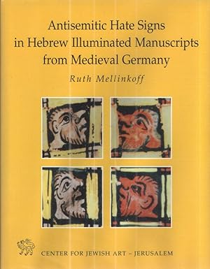 Antisemitic Hate Signs in Hebrew Illuminated Manuscripts from Medieval Germany