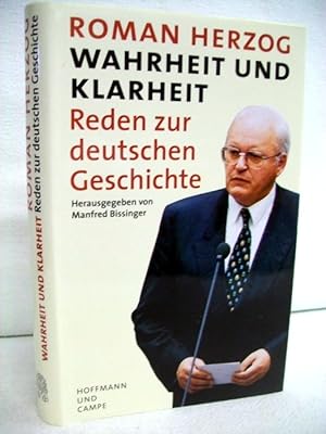 Bild des Verkufers fr Wahrheit und Klarheit : Reden zur deutschen Geschichte. Hrsg. von Manfred Bissinger zum Verkauf von Antiquariat Bler