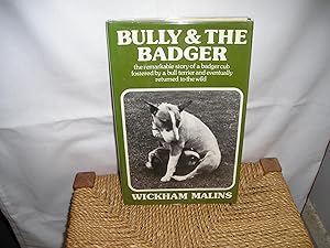 Bild des Verkufers fr Bully & The Badger. zum Verkauf von Lyndon Barnes Books