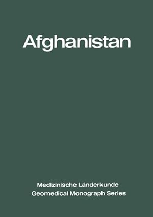 Seller image for Afghanistan : Eine geographisch-medizinische Landeskunde / A Geomedical Monograph for sale by AHA-BUCH GmbH