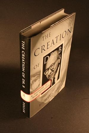 Seller image for The Creation of Dr. B: a Biography of Bruno Bettelheim. for sale by Steven Wolfe Books