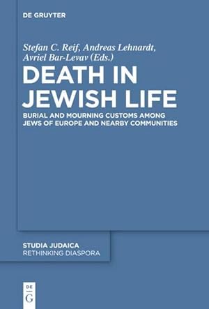 Immagine del venditore per Death in Jewish Life : Burial and Mourning Customs Among Jews of Europe and Nearby Communities venduto da AHA-BUCH GmbH