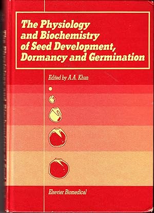 Physiology and Biochemistry of Seed Development, Dormancy and Germination