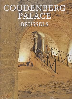 Seller image for Coudenberg Palace Brussels : from medieval castle to archaeological site Hrsg. Vincent Heymans, Pierre Anagnostopoulos, Laetitia Cnockaert for sale by Licus Media
