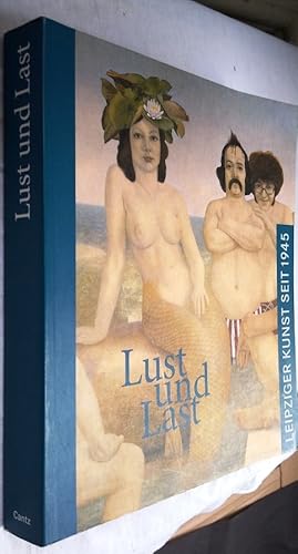 Lust und Last, Leipziger Kunst Seit 1945