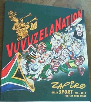Seller image for Vuvuzela Nation : Zapiro On S.A. Sport 1995 - 2013 for sale by Chapter 1