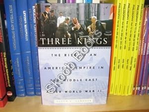 Bild des Verkufers fr Three Kings: The Rise of an American Empire in the Middle East After World War II zum Verkauf von PsychoBabel & Skoob Books