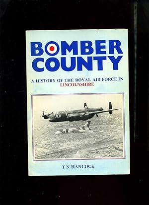 Bomber County: a History of the Royal Air Force in Lincolnshire