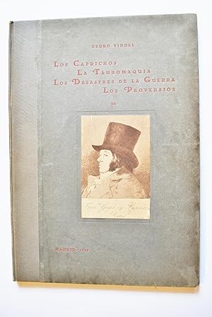 Bild des Verkufers fr Los Caprichos. La Tauromaquia. Los Desastres De La Guerra. Los Proverbios. De Don Francisco Goya. Descripcin De Las Diversas Tiradas Hechas Hasta Nuestros Das. zum Verkauf von BALAGU LLIBRERA ANTIQURIA