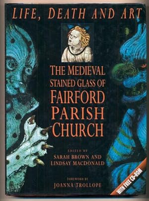 Imagen del vendedor de Life, Death and Art: The Medieval Stained Glass of Fairford Parish Church: A Multimedia Exploration a la venta por Ken Sanders Rare Books, ABAA