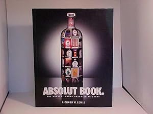 Imagen del vendedor de Absolut Book: The Absolut Vodka Advertising Story a la venta por Gene The Book Peddler