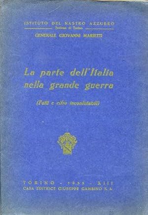 Seller image for La parte dell'Italia nella grande guerra (Fatti e cifre inconfutabili). Istituto del Nastro Azzurro. Sezione di Torino for sale by Gilibert Libreria Antiquaria (ILAB)