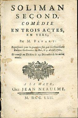 Seller image for Soliman Second, comdie en trois actes en vers; reprsente pour la premire fois par les Comdiens Italiens Ordinaires du Roi, le 9 Avril 1761, et remise au Thtre le 19 Dcembre de la mme anne for sale by Gilibert Libreria Antiquaria (ILAB)