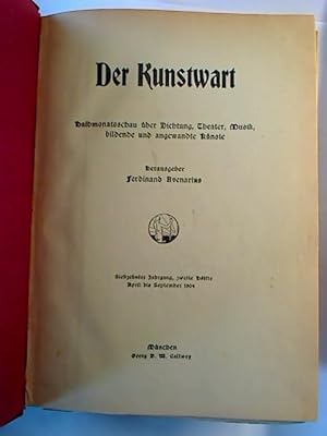 Der Kunstwart. - Halbmonatsschau über Dichtung, Theater, Musik, bildende und angewandte Künste. -...