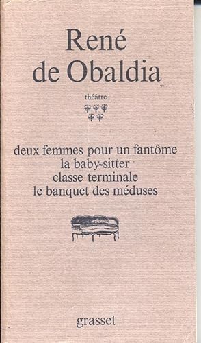 Theatre: Deux Femmes Pour Un Fantome; La Baby-Sitter; Classe Terminale; Le Banquet Des Meduses