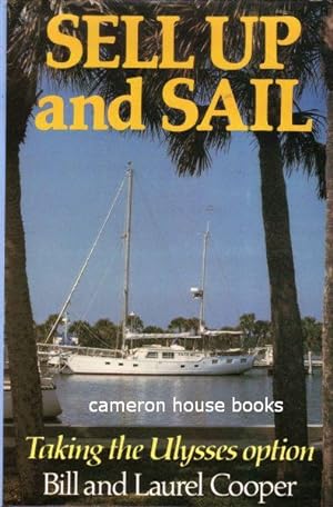Seller image for Sell Up and Sail. Taking the Ulysses Option for sale by Cameron House Books