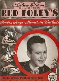 RED FOLEY'S COWBOY SONGS & MOUNTAIN BALLADS: Deluxe Edition