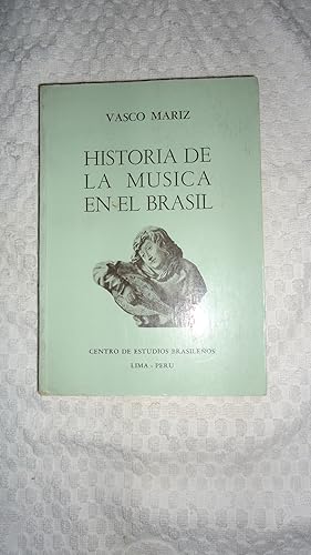 Bild des Verkufers fr HISTORIA DE LA MUSICA EN EL BRASIL. CASTELLANO zum Verkauf von Ernesto Julin Friedenthal