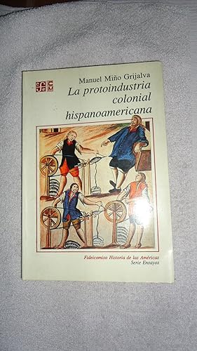 Imagen del vendedor de LA PROTOINDUSTRIA COLONIAL HISPANOAMERICANA. a la venta por Ernesto Julin Friedenthal