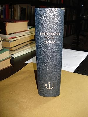 Imagen del vendedor de HISPANISMOS EN EL TAGALO. DICCIONARIO DE VOCABLOS DE ORIGEN ESPAOL VIGENTE EN ESTA LENGUA FILIPINA. PRIMERA EDICIN a la venta por Ernesto Julin Friedenthal