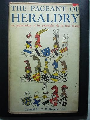 Bild des Verkufers fr THE PAGEANT OF HERALDRY. An Explanation of its Principles. zum Verkauf von Ernesto Julin Friedenthal