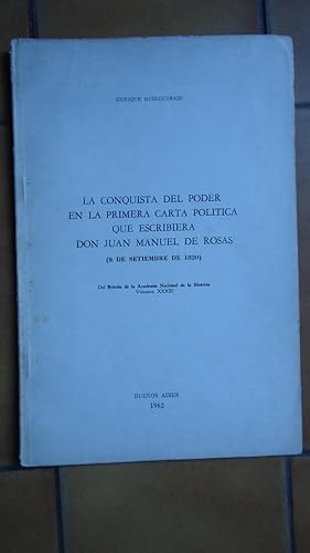 Immagine del venditore per LA CONQUISTA DEL PODER EN LA PRIMERA CARTA POLITICA QUE ESCRIBIERA DON JUAN MANUEL DE ROSAS. 8 DE SEPTIEMBRE DE 1820. venduto da Ernesto Julin Friedenthal