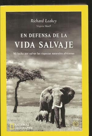 Immagine del venditore per EN DEFENSA DE LA VIDA SALVAJE. MI LUCHA POR SALVAR LAS RIQUEZAS NATURALES AFRICANAS venduto da Desvn del Libro / Desvan del Libro, SL