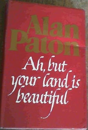 Seller image for Ah, But Your Land Is Beautiful for sale by Chapter 1