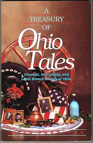 A TREASURY OF Ohio Tales: Unusual, Interesting, and Little Known Stories of Ohio