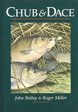 Image du vendeur pour CHUB & DACE. By John Bailey & Roger Miller. mis en vente par Coch-y-Bonddu Books Ltd