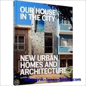 Seller image for Our House in the City, New Urban Homes and Architecture for sale by BOOKSELLER  -  ERIK TONEN  BOOKS