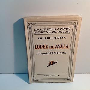 Imagen del vendedor de LOPEZ DE AYALA O EL FIGURON POLITICO OTEYZA LUIS DE 1932 a la venta por LIBRERIA ANTICUARIA SANZ