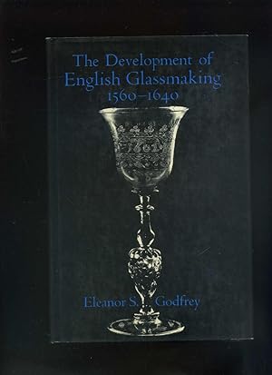 Development of English Glassmaking 1560-1640.